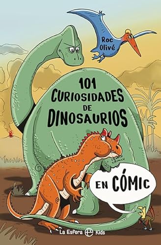 101 Curiosidades de dinosaurios en cómic (La Esfera Kids) von LA ESFERA DE LOS LIBROS, S.L.