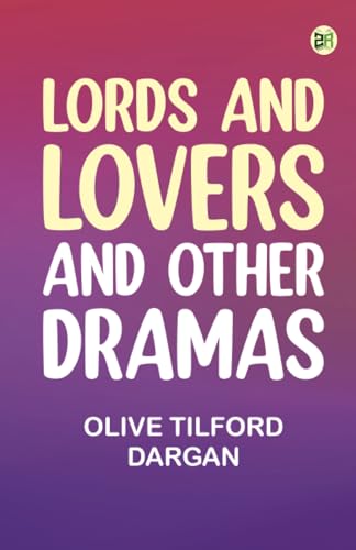 Lords and Lovers and Other Dramas