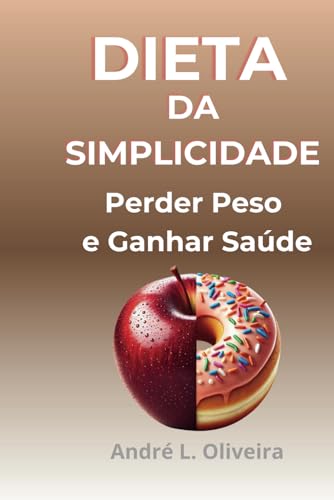 Dieta da Simplicidade: Perca Peso e Ganhe Saúde von Independently published