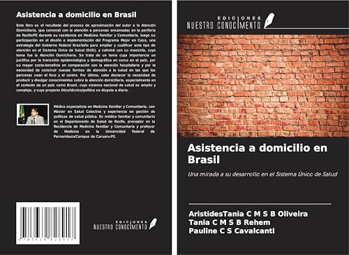 Asistencia a domicilio en Brasil: Una mirada a su desarrollo en el Sistema Único de Salud von VDM Verlag