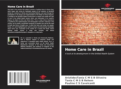 Home Care in Brazil: A look at its development in the Unified Health System von VDM Verlag
