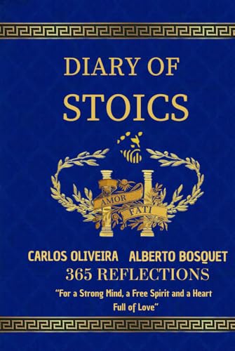 Diary of Stoics: 365 Reflections for a Strong Mind, a Free Spirit, and a Heart Full of Love
