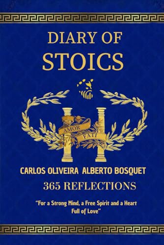 Diary of Stoics: 365 Reflections for a Strong Mind, a Free Spirit, and a Heart Full of Love von Independently published