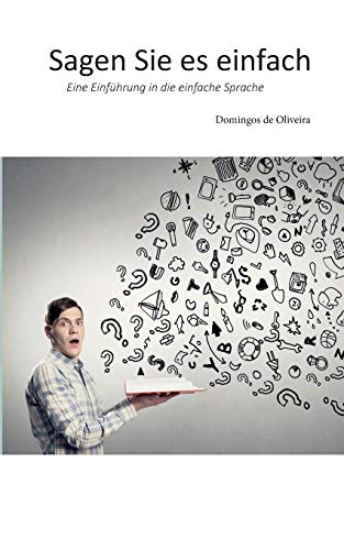 Sagen Sie es einfach: Eine Einführung in die einfache Sprache Sagen Sie es einfach: Eine Einführung in die einfache Sprache