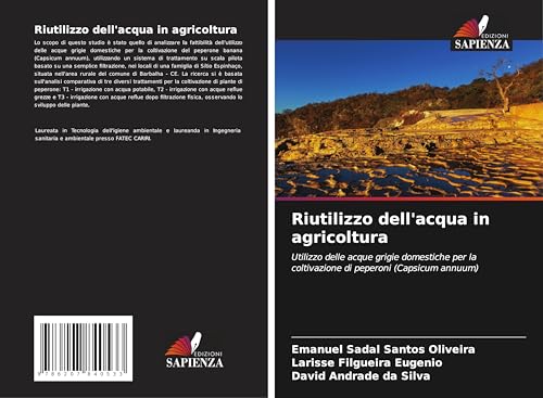 Riutilizzo dell'acqua in agricoltura: Utilizzo delle acque grigie domestiche per la coltivazione di peperoni (Capsicum annuum) von Edizioni Sapienza