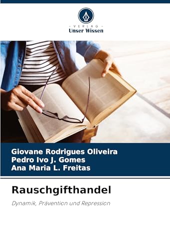 Rauschgifthandel: Dynamik, Prävention und Repression von Verlag Unser Wissen