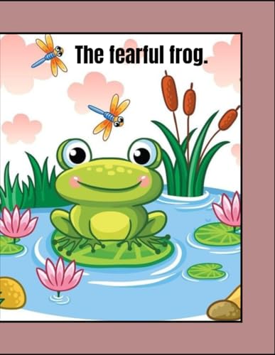 The fearful frog. von Independently published