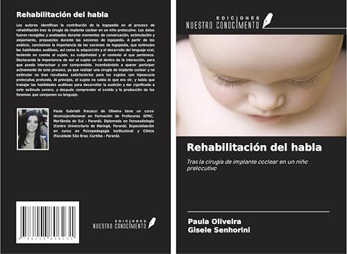 Rehabilitación del habla: Tras la cirugía de implante coclear en un niño prelocutivo von Ediciones Nuestro Conocimiento
