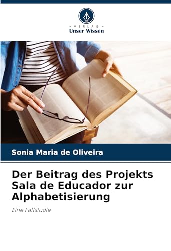 Der Beitrag des Projekts Sala de Educador zur Alphabetisierung: Eine Fallstudie von Verlag Unser Wissen