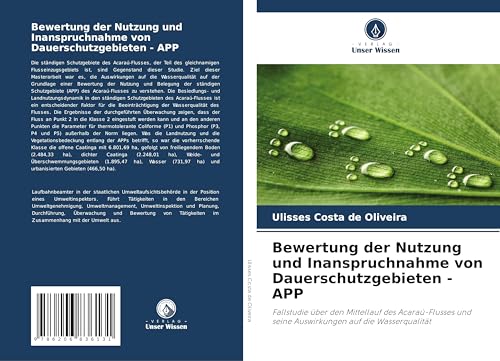 Bewertung der Nutzung und Inanspruchnahme von Dauerschutzgebieten - APP: Fallstudie über den Mittellauf des Acaraú-Flusses und seine Auswirkungen auf die Wasserqualität von Verlag Unser Wissen