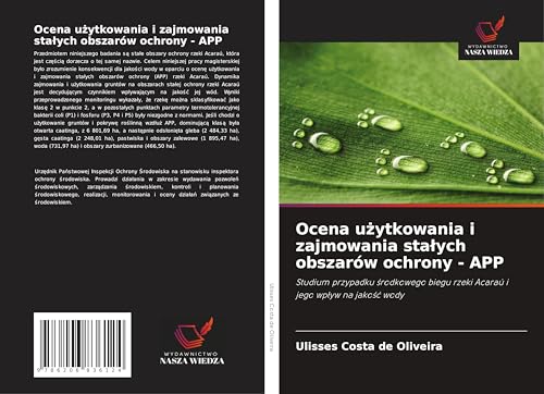 Ocena u¿ytkowania i zajmowania sta¿ych obszarów ochrony - APP: Studium przypadku ¿rodkowego biegu rzeki Acaraú i jego wp¿yw na jako¿¿ wody von Wydawnictwo Nasza Wiedza