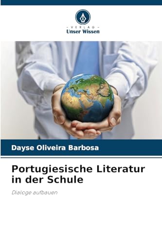 Portugiesische Literatur in der Schule: Dialoge aufbauen von Verlag Unser Wissen