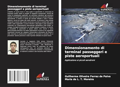 Dimensionamento di terminal passeggeri e piste aeroportuali: Applicazione ai piccoli aerodromi von VDM Verlag