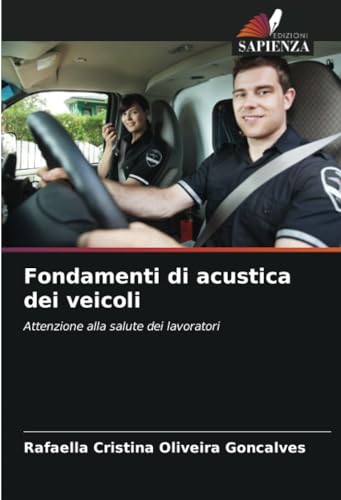 Fondamenti di acustica dei veicoli: Attenzione alla salute dei lavoratori von Edizioni Sapienza