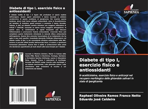 Diabete di tipo I, esercizio fisico e antiossidanti: N-acetilcisteina, esercizio fisico e anticorpi nel recupero morfologico delle ghiandole salivari in stato di iperglicemia von Edizioni Sapienza