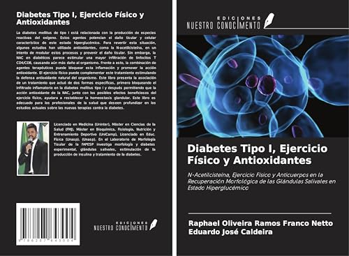 Diabetes Tipo I, Ejercicio Físico y Antioxidantes: N-Acetilcisteína, Ejercicio Físico y Anticuerpos en la Recuperación Morfológica de las Glándulas Salivales en Estado Hiperglucémico von Ediciones Nuestro Conocimiento
