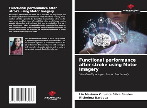 Functional performance after stroke using Motor Imagery: Virtual reality acting on human functionality von Our Knowledge Publishing