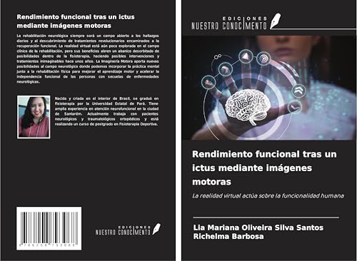Rendimiento funcional tras un ictus mediante imágenes motoras: La realidad virtual actúa sobre la funcionalidad humana