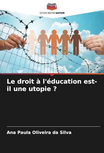 Le droit à l'éducation est-il une utopie ?: DE von Editions Notre Savoir