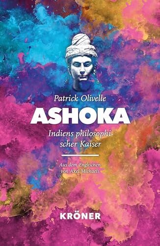 Ashoka: Indiens philosophischer Kaiser von Alfred Kröner Verlag