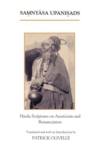 Samnyasa Upanisads: Hindu Scriptures on Asceticism and Renunciation