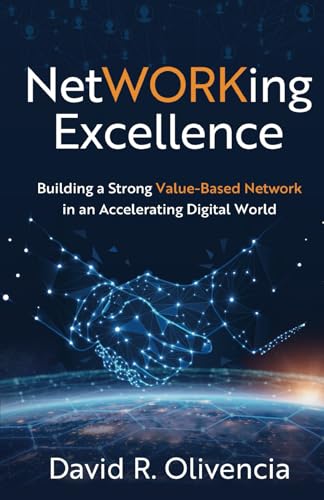 NetWORKing Excellence: Building a Strong Value-Based Network in an Accelerating Digital World NetWORKing Excellence: Building a Strong Value-Based Network in an Accelerating Digital World von Manuscripts LLC