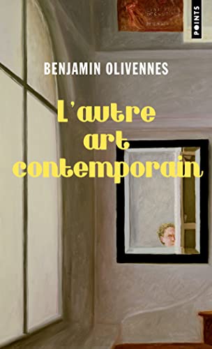 L'Autre Art contemporain.: Vrais artistes et fausses valeurs