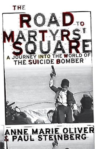 The Road To Martyrs' Square: A Journey Into The World Of The Suicide Bomber von Oxford University Press Inc