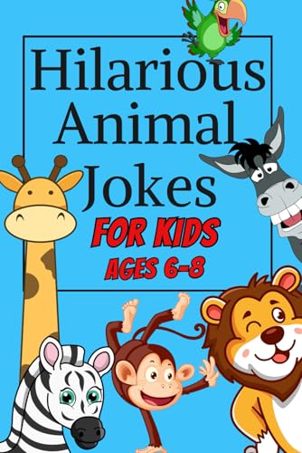 Hilarious Animal Jokes for Kids 6-8 Years Old: Best Joke book for Children | Animal Lovers Joke Book | Funny Jokes and Riddles for Kids von Independently published