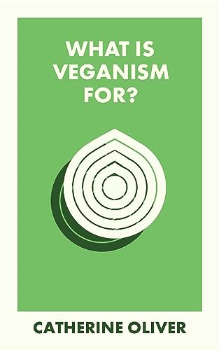 What Is Veganism For? (What Is It For?) von Bristol University Press