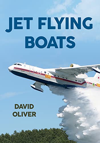 Jet Flying Boats von Amberley Publishing