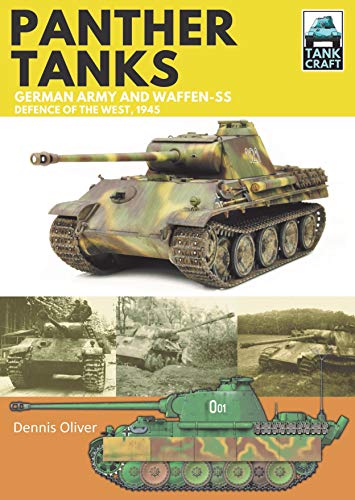Panther Tanks: Germany Army and Waffen-SS, Defence of the West 1945 (Tankcraft)