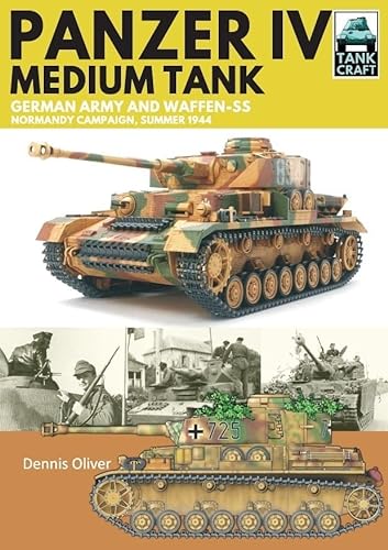 Panzer IV, Medium Tank: German Army and Waffen-SS Normandy Campaign, Summer 1944 (Tankcraft) von Pen & Sword Military