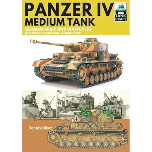 Panzer IV, Medium Tank: German Army and Waffen-SS Normandy Campaign, Summer 1944 (Tankcraft) von Pen & Sword Military