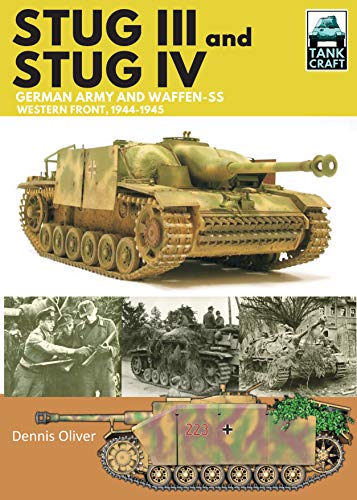 Stug III & Stug IV: German Army, And Waffen-SS And Luftwaffe Western Front, 1944-1945 (Tankcraft, 19, Band 19)