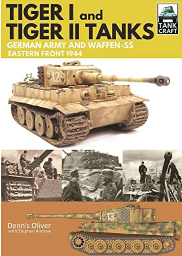 Tiger I and Tiger II Tanks: German Army and Waffen-SS Eastern Front 1944 (Tankcraft)