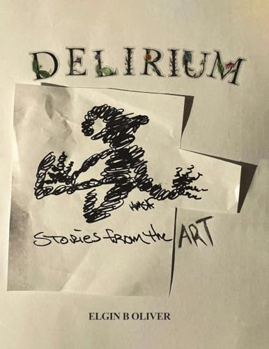Delirium: Stories from the Art Delirium: Stories from the Art von RoseDog Books