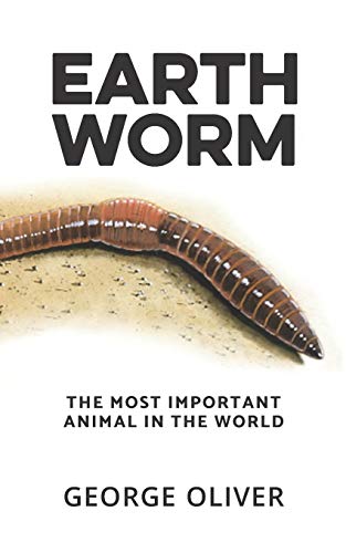 Earthworm: The Most Important Animal in the World