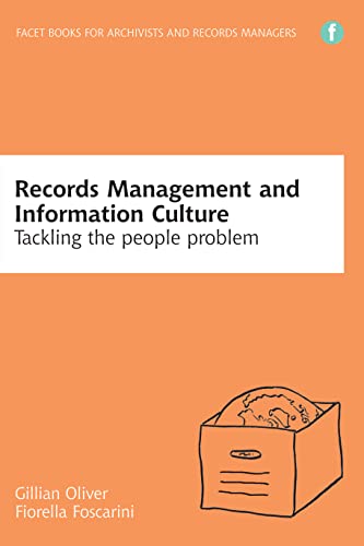 Records Management and Information Culture: Tackling the People Problem von Facet Publishing