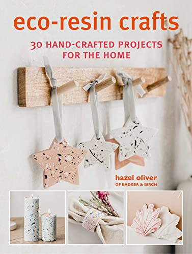 Eco-resin Crafts: 30 Hand-crafted Projects for the Home von Ryland Peters & Small