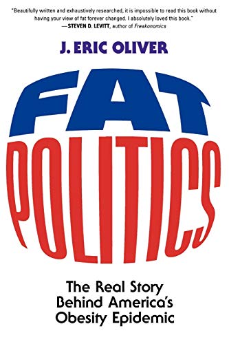 Fat Politics: The Real Story behind America's Obesity Epidemic von Oxford University Press, USA