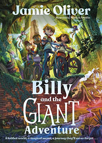 Billy and the Giant Adventure: The first children's book from Jamie Oliver Billy and the Giant Adventure: The first children's book from Jamie Oliver