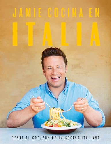 Jamie cocina en Italia: Desde el corazón de la cocina italiana / Jamie's Italy