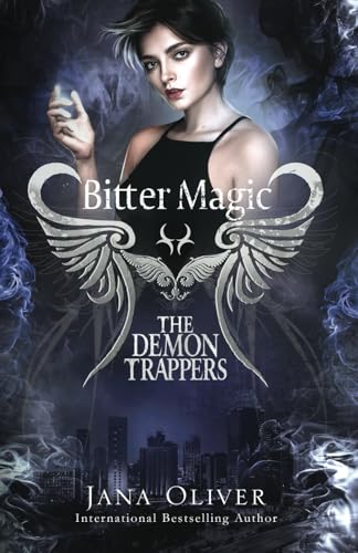 Bitter Magic: Demon Trappers Book 9 (The Demon Trappers Series, Band 9)