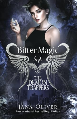 Bitter Magic: Demon Trappers Book 9 (The Demon Trappers Series, Band 9)