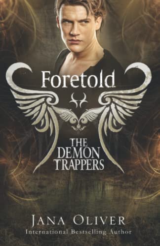 Foretold: Demon Trappers Series Book 4 (The Demon Trappers Series, Band 4)
