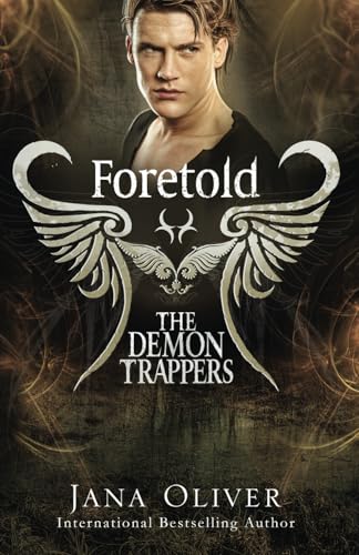 Foretold: Demon Trappers Series Book 4 (The Demon Trappers Series, Band 4)