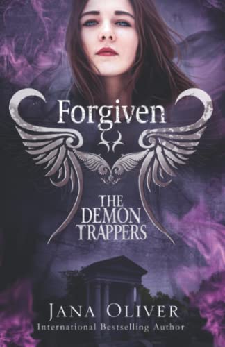 Forgiven: Demon Trappers Series Book 3 (The Demon Trappers Series, Band 3)