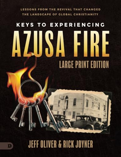 Keys to Experiencing Azusa Fire (Large Print Edition): Lessons from the Revival that Changed the Landscape of Global Christianity von Destiny Image Publishers