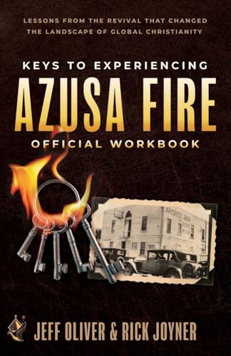 Keys to Experiencing Azusa Fire Workbook: Lessons from the Revival that Changed the Landscape of Global Christianity von Destiny Image Incorporated